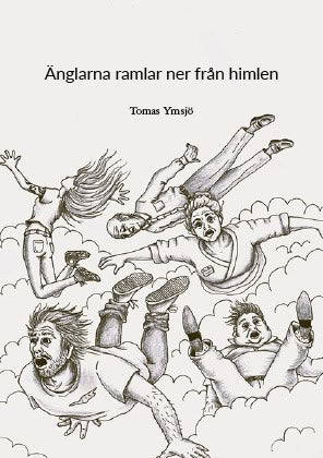 Ymsjö, Tomas | Änglarna ramlar ner från himlen