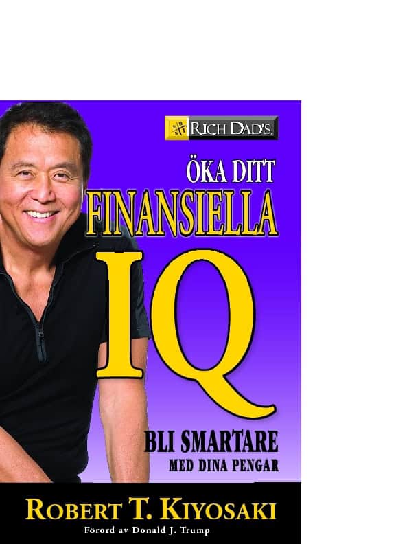 Kiyosaki, Robert | Öka ditt finansiella IQ : Bli smartare med dina pengar