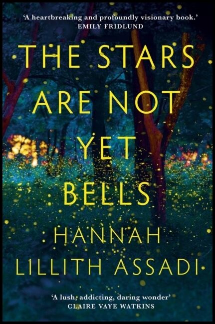 Assadi, Hannah Lillith | Stars Are Not Yet Bells
