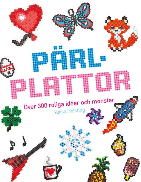 Holsting, Kaisa | Pärlplattor : Över 300 roliga idéer och mönster