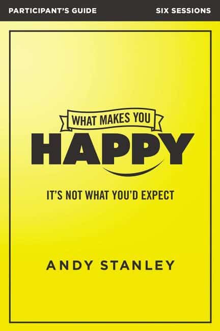 Stanley, Andy | What makes you happy participants guide : Its not what youd expect