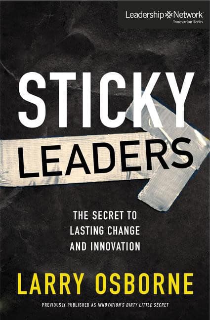 Osborne, Larry | Sticky leaders : The secret to lasting change and innovation