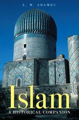 Adamec, L M | Islam : A historical companion