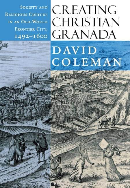 Creating christian granada : Society and religious culture in an old-world