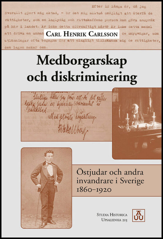 Carlsson, Carl Henrik | Medborgarskap och diskriminering : Östjudar och andra invandrare i Sverige 1860–1920