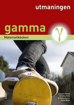 Undvall, Lennart | Melin, Christina | Johnson, Kristina | Welén, Conny | Matematikboken Gamma Utmaningen
