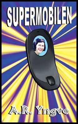 Yngve, A. R. | Supermobilen