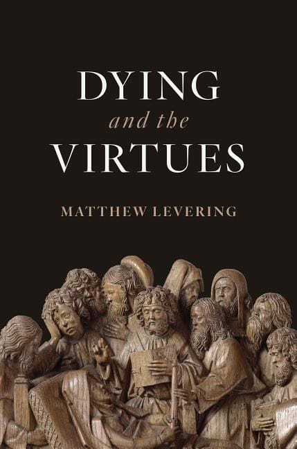 Levering, Matthew | Dying and the virtues