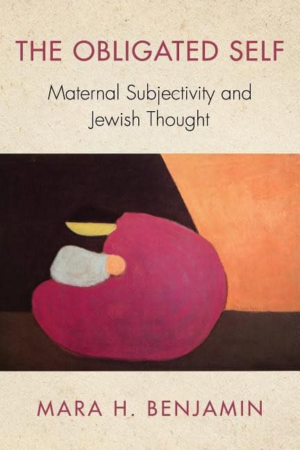 Benjamin, Mara H. | Obligated self : Maternal subjectivity and jewish thought