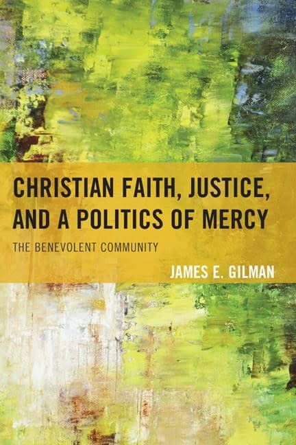 Christian faith, justice, and a politics of mercy : The benevolent communit