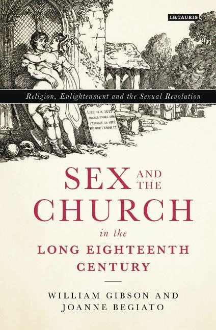 Sex and the church in the long eighteenth century : Religion, enlightenment