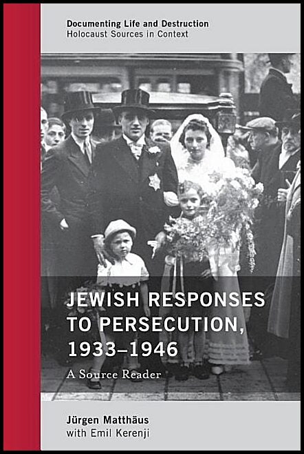 Matthaus, Jurgen | Jewish responses to persecution, 1933-1946 : A source reader