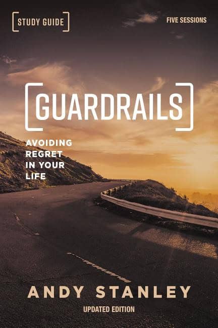 Stanley, Andy | Guardrails study guide, updated edition : Avoiding regret in your life