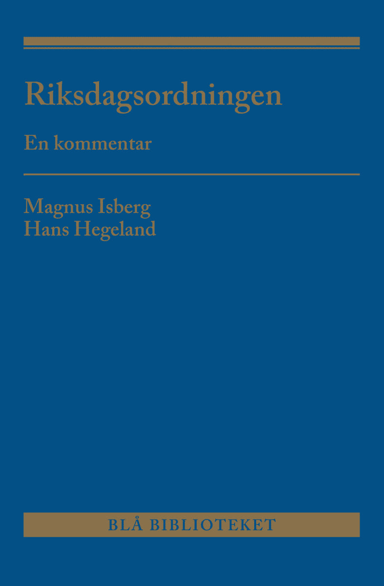 Isberg, Magnus | Hegeland, Hans | Riksdagsordningen : En kommentar