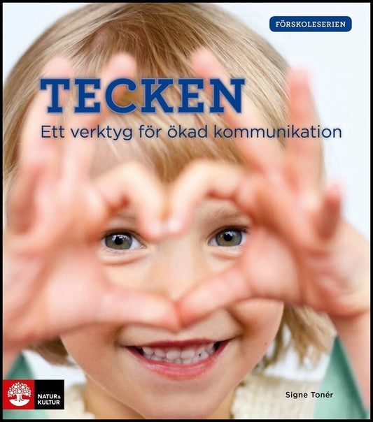 Tonér, Signe | Tecken : Ett verktyg för ökad kommunikation