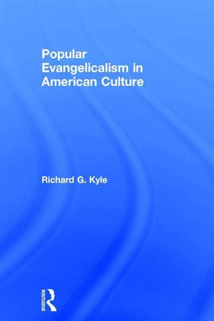 Popular evangelicalism in american culture