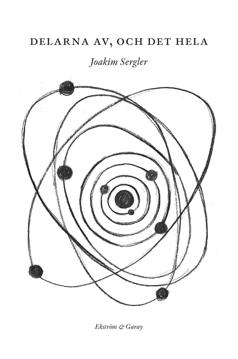 Sergler, Joakim | Delarna av, och det hela