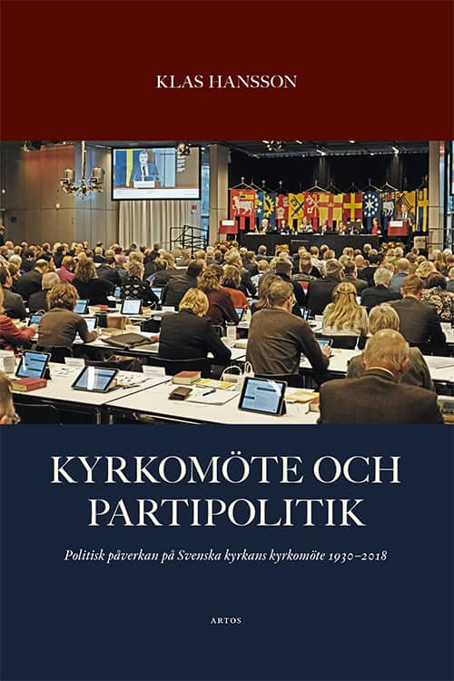 Hansson, Klas | Kyrkomöte och partipolitik : Politisk påverkan på Svenska kyrkans kyrkomöte 1930 - 2018