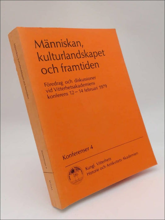 Baudou, Evert et al. | Människan, kulturlandskapet och framtiden : Föredrag och diskussioner vid Vitterhetsakademiens ko...