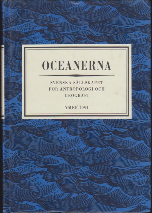 Johansson, Anna-Karin | Floderus, Sören | Oceanerna : Svenska Sällskapet för antropologi och geografi