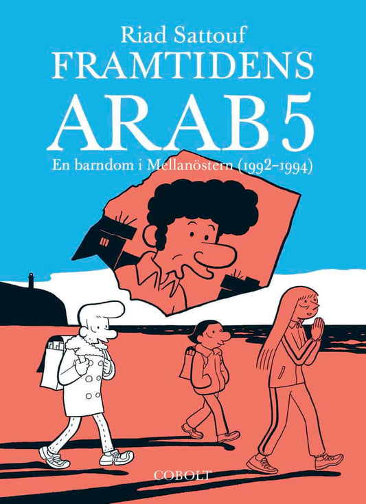 Sattouf, Riad | Framtidens arab : En barndom i Mellanöstern (1992-1994). Del 5