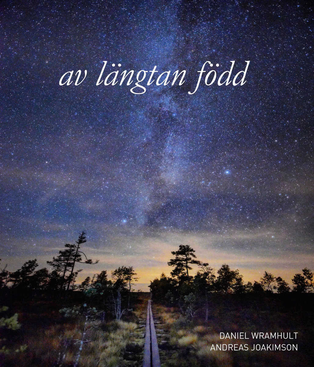 Wramhult, Daniel | Av längtan född