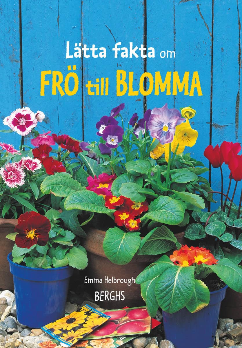 Helbrough, Emma | Lätta fakta om frö till blomma