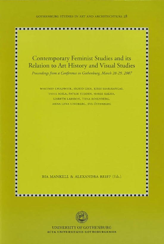 Mankell, Bia| Reiff, Alexandra (red.) | Contemporary feminist studies and its relation to art history and visual studies...