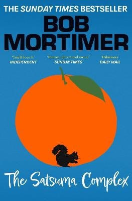 Mortimer, Bob | The Satsuma Complex