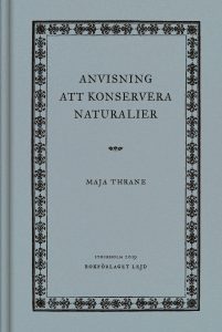 Thrane, Maja | Anvisning att konservera naturalier