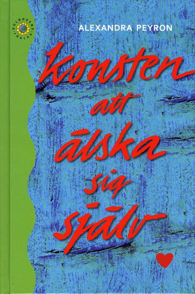 Peyron, Alexandra | Konsten att älska sig själv