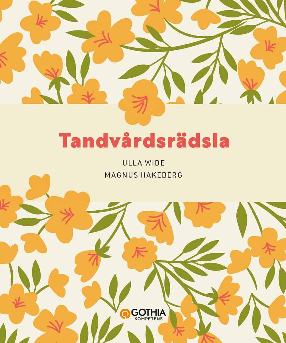 Wide, Ulla | Hakeberg, Magnus | Tandvårdsrädsla