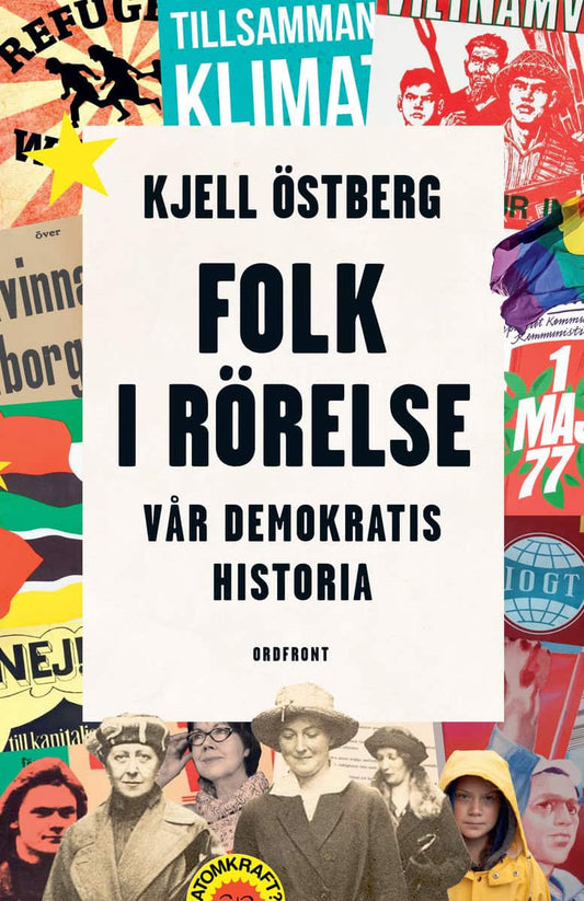 Östberg, Kjell | Folk i rörelse : Vår demokratis historia