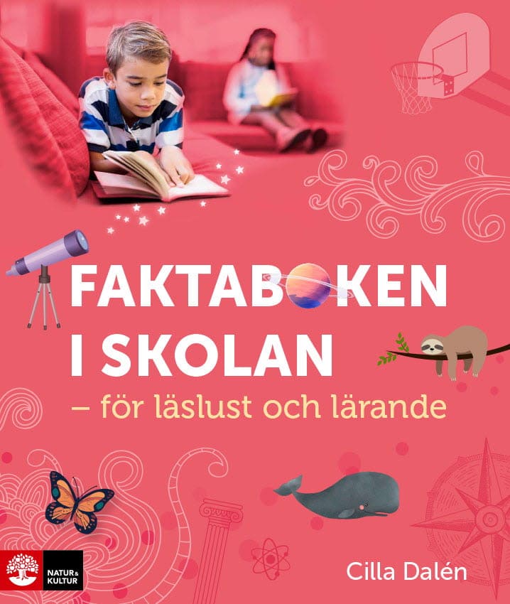 Dalén, Cilla | Faktaboken i skolan : - för läslust och lärande