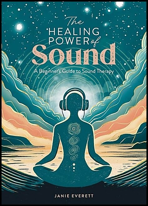 Jane Everett | The Healing Power of Sound