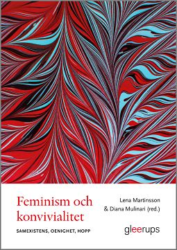 Martinsson, Lena | Mulinar, Diana [red.] | Feminism och konvivialitet : Samexistens, oenighet, hopp