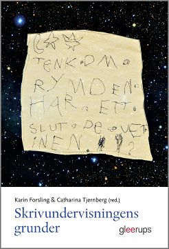 Forsling, Karin | Tjernberg, Catharina [red.] | Skrivundervisningens grunder