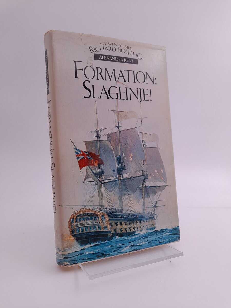Kent, Alexander | Formation: Slaglinje! : [ett äventyr med Richard Bolitho]