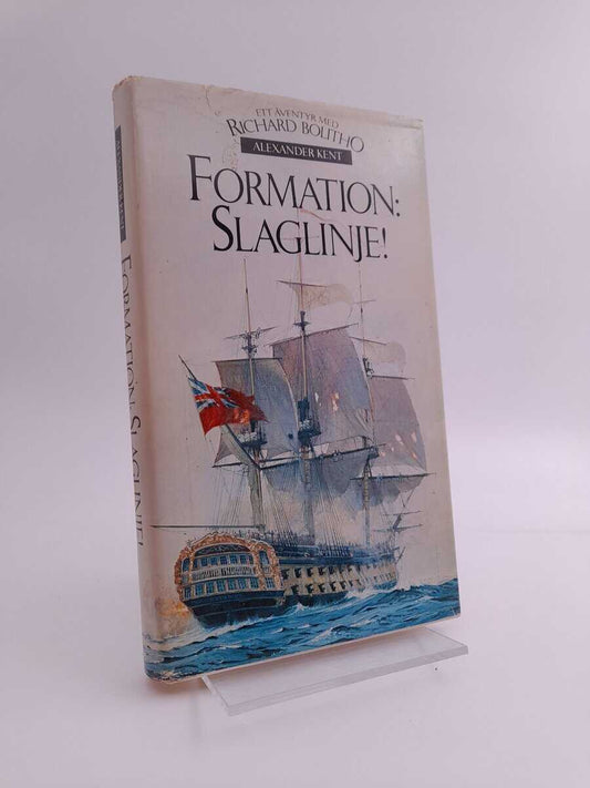 Kent, Alexander | Formation: Slaglinje! : [ett äventyr med Richard Bolitho]