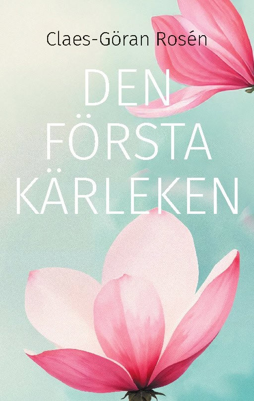 Rosén, Claes-Göran | Den första kärleken