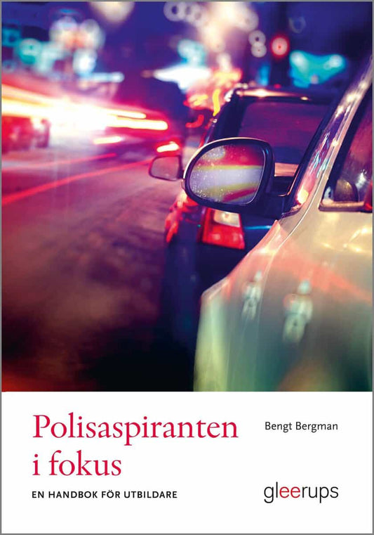 Bergman, Bengt | Polisaspiranten i fokus : En handbok för utbildare