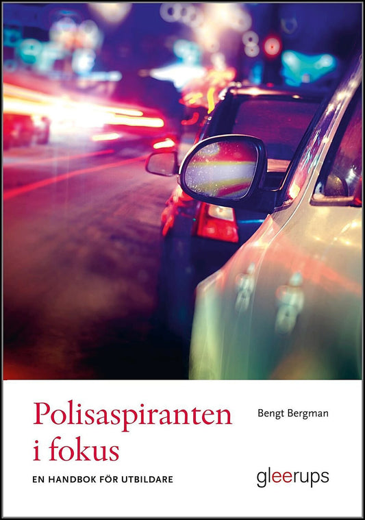 Bergman, Bengt | Polisaspiranten i fokus : En handbok för utbildare