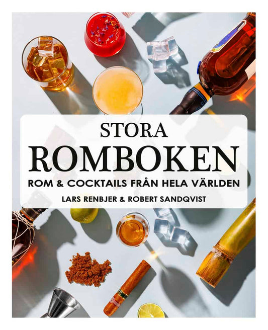 Renbjer, Lars | Sandqvist, Robert | Stora romboken : Rom & cocktails från hela världen