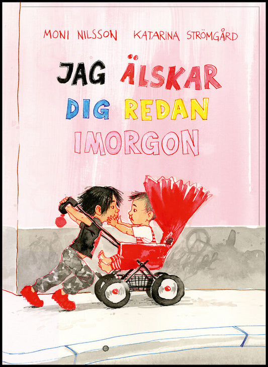 Nilsson, Moni | Jag älskar dig redan imorgon