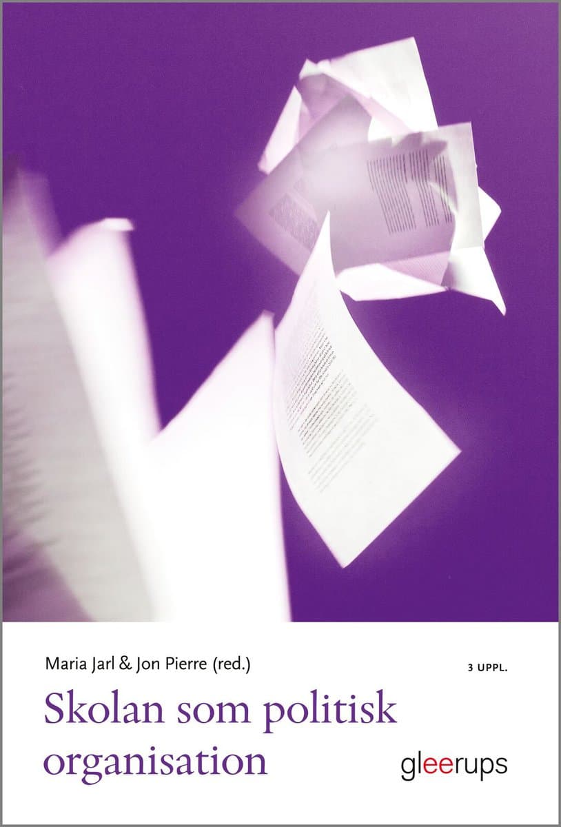 Jarl (red.), Maria | Pierre (red.), Jon | Skolan som politisk organisation, 3 uppl
