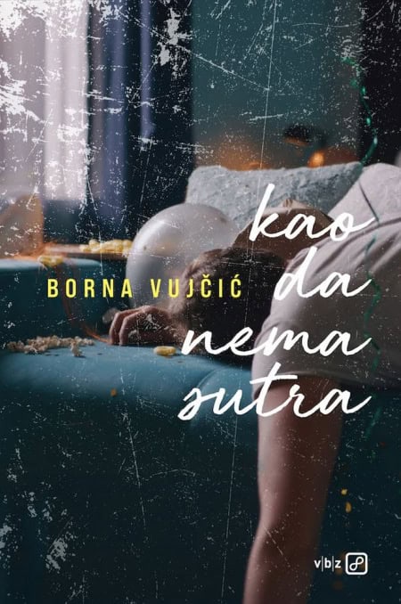 Vujčić, Borna | Kao da nema sutra