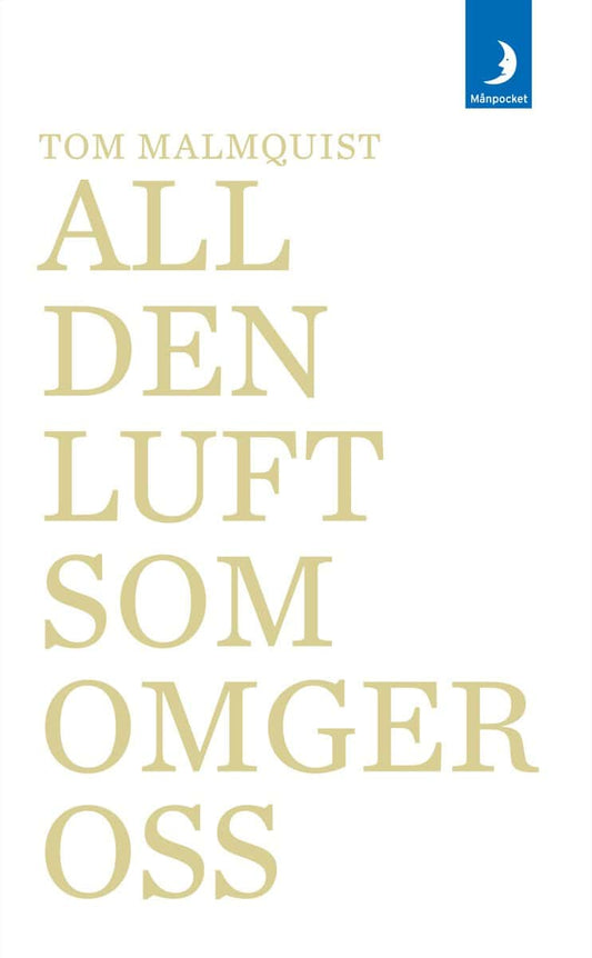 Malmquist, Tom | All den luft som omger oss