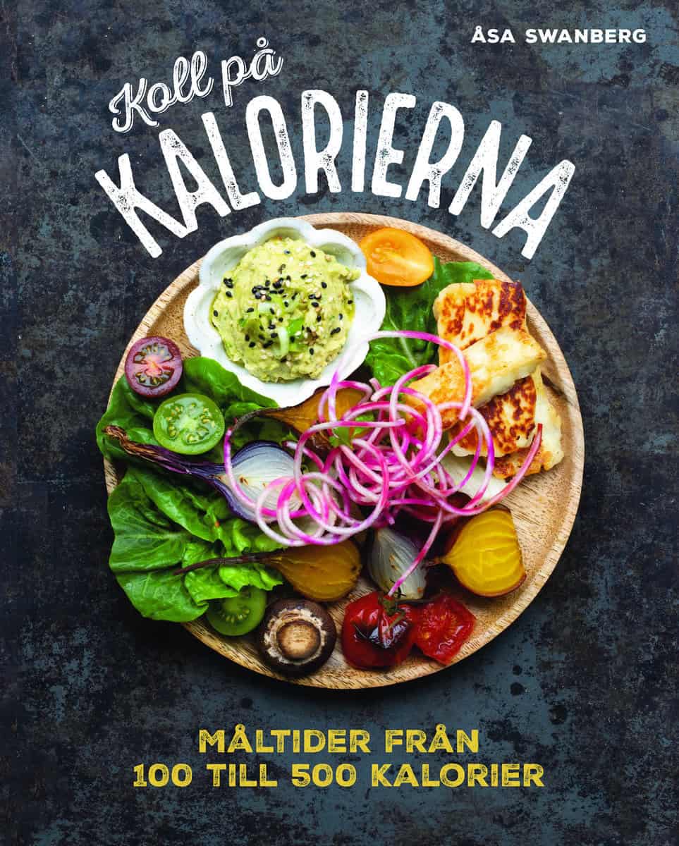 Swanberg, Åsa | Koll på kalorierna : Måltider från 100 till 500 kalorier