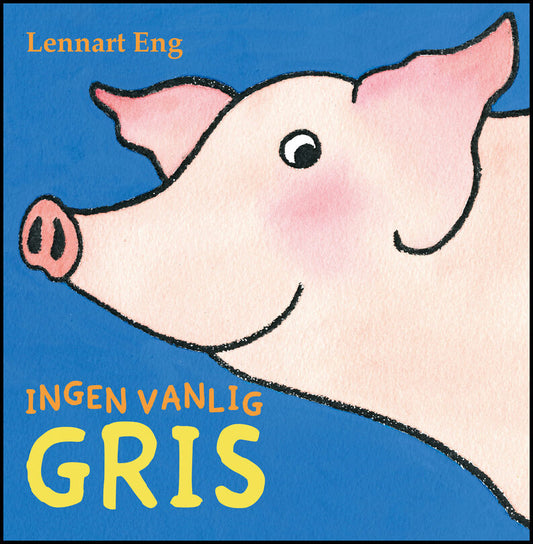 Eng, Lennart | Ingen vanlig gris