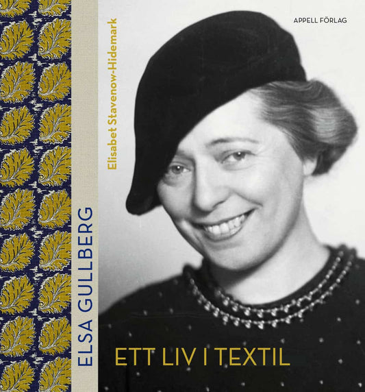 Stavenow-Hidemark, Elisabet | Elsa Gullberg : Ett liv i textil